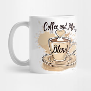 Coffee and Me, A Perfect Blend Mug